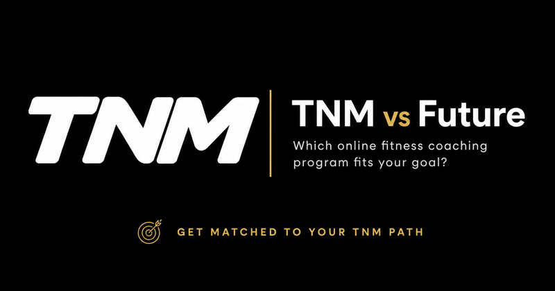TNM vs Future online fitness coaching comparison